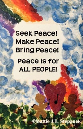 Seek Peace, Make Peace, Bring Peace, Peace is for all people